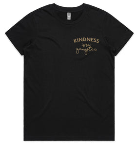 Women's Kindness is so Gangster Tee - Black & Gold